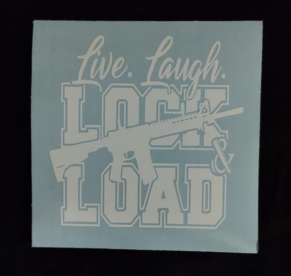 Live Laugh Lock Load Vinyl Decal for Cars, Trucks, ETC.