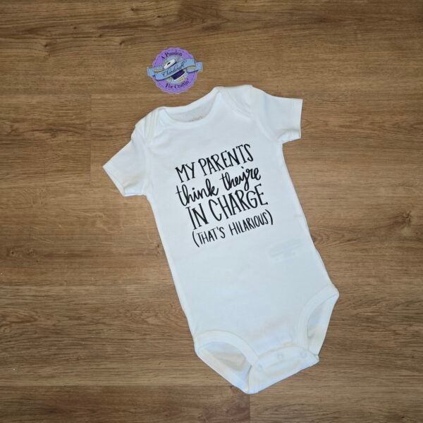 "My Parents Think They're In Charge" Infant Body Suit/Onesie
